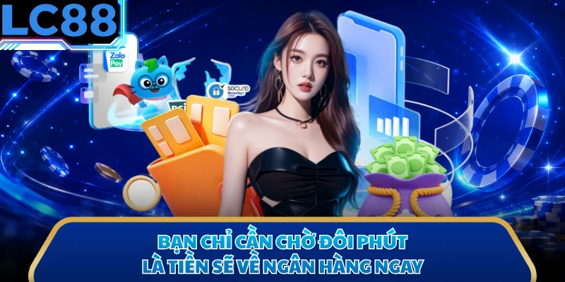 Bạn chỉ cần chờ đôi phút là tiền sẽ về ngân hàng ngay