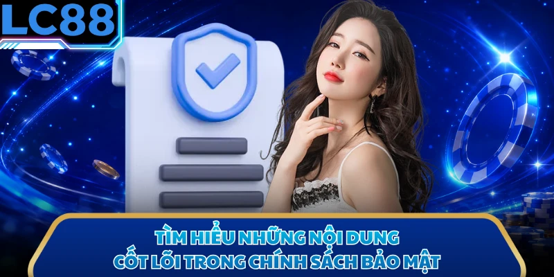 Tìm hiểu những nội dung cốt lõi trong chính sách bảo mật